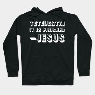 Tetelestai Hoodie